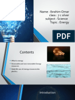 Name: Ibrahim Omar Class: 7 C Silver Subject: Science Topic: Energy