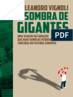 À Sombra de Gigantes Uma Viagem Ao Coração Das Mais Famosas Pequenas Torcidas Do Futebol Europeu by Leandro Vignoli