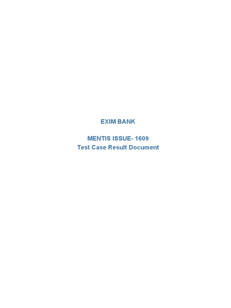 Comprehensive Test Results for EXIM BANK MENTIS Issue 1609 Documenting