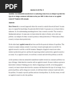 Answer To Q No: 1: Basic Research Is A Research Approach Where The Research Is Entirely Theoretical Based. Its Main