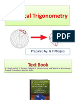 Spherical Trigonometry: Prepared By: G R Phaijoo