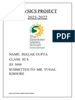 Physics Project 2021-2022: Name: Jhalak Gupta Class: Xi S ID: 3090 Submitted To: Mr. Yugal Kishore