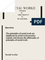 Social Worke: Presented By. Talha Ashraf # 17 To. Sir Azam Khan
