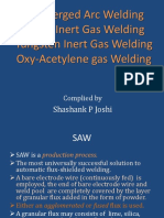 Submerged Arc Welding Metal Inert Gas Welding Tungsten Inert Gas Welding Oxy-Acetylene Gas Welding