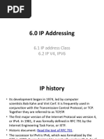 6.0 IP Addressing: 6.1 IP Address Class 6.2 IP V4, IPV6