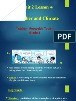 Unit 2 Lesson 4 Weather and Climate: Teacher: Rouweida Toumi Grade 3