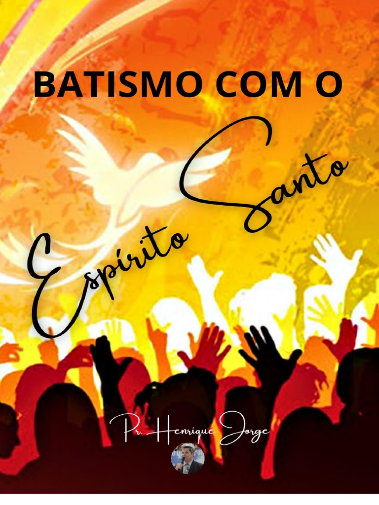Estudo 01 Que É Batismo Com o Espirito Santo PDF Batismo Batismo com o Espírito Santo