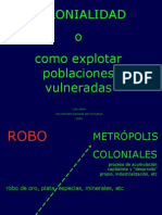 Costa Rica 2009 - COLONIALIDAD o Como Explotar Poblaciones Vulneradas