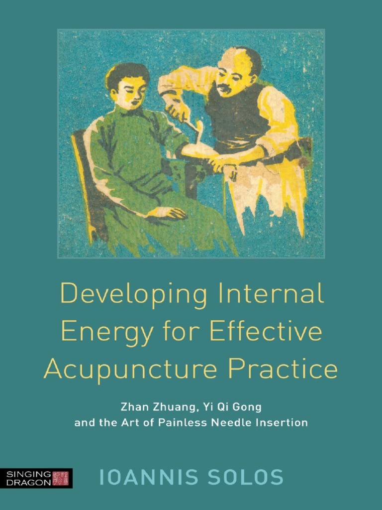 Developing Internal Energy For Effective Acupuncture Practice - Zhan ...