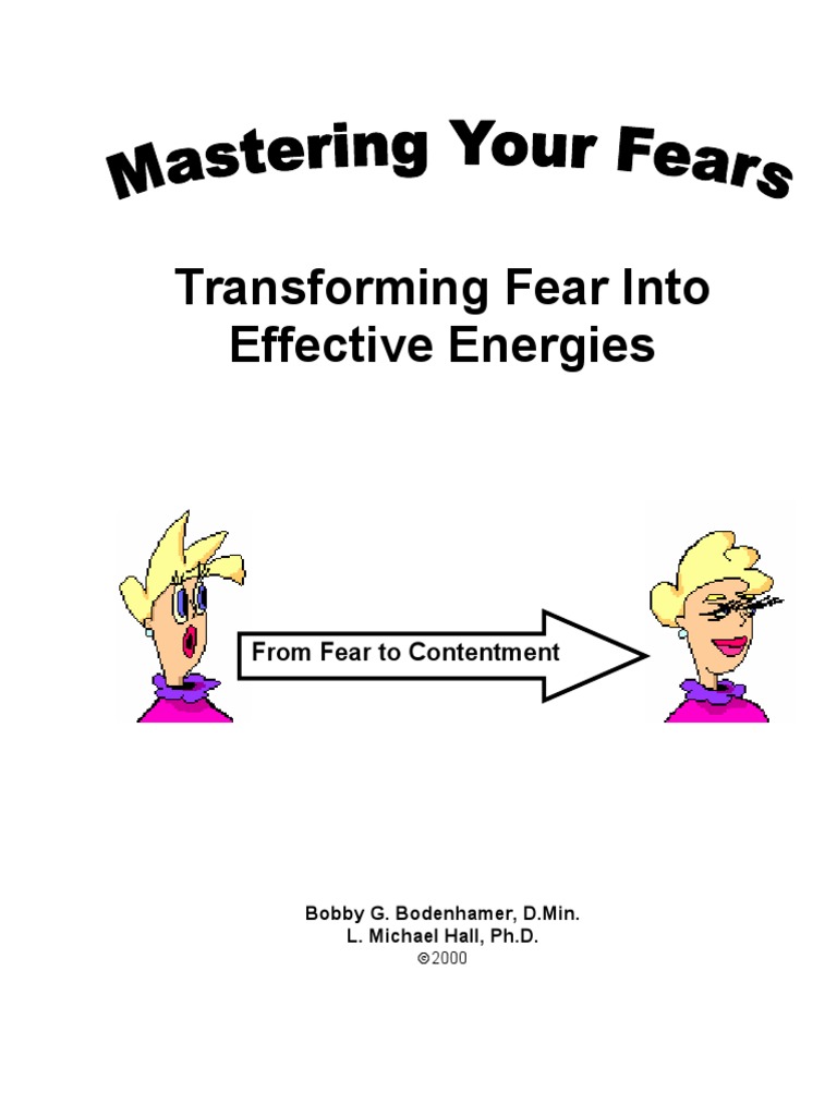 Mastering Your Fears Transforming Fear Into Effective Energies by Bobby ...