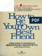 How To Be Your Own Best Friend A Conversation With Two Psychoanalysts by Mildred Newman, Bernard Berkowitz, Jean Owen