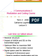 Digital Communications I: Modulation and Coding Course: Term 3 - 2008 Catharina Logothetis