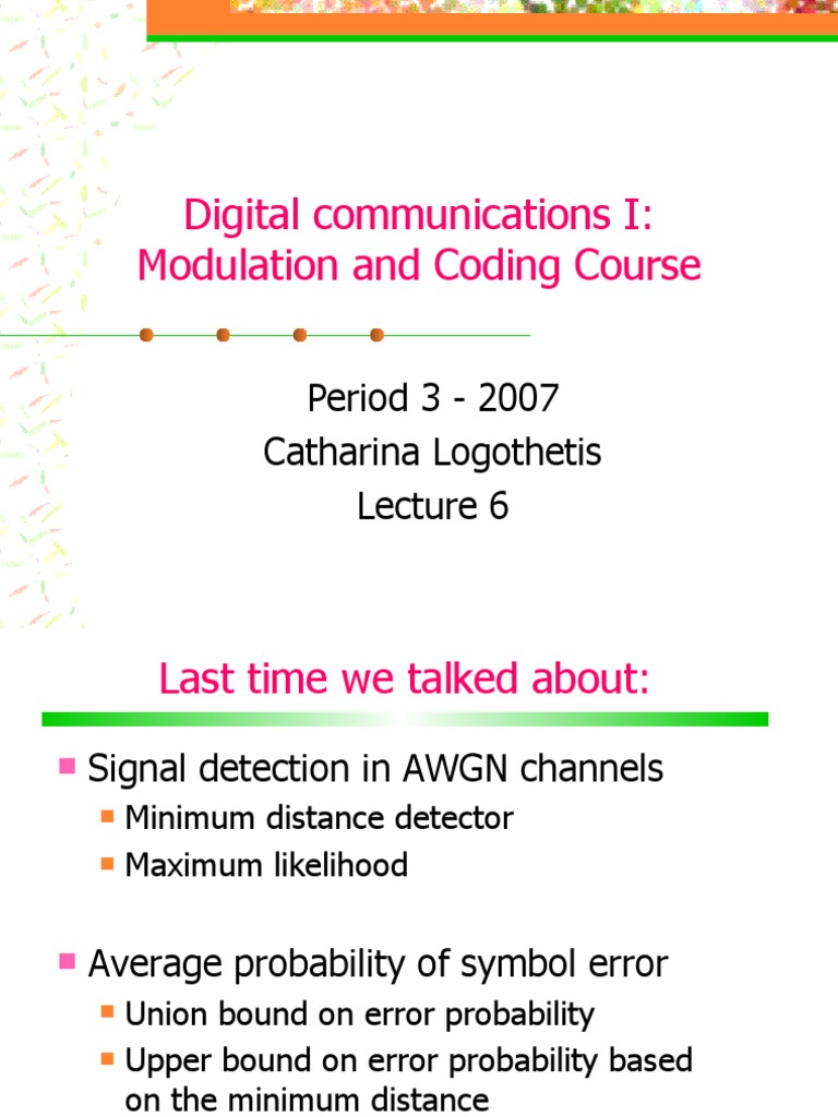 Digital Communications I: Modulation and Coding Course: Period 3 - 2007 ...