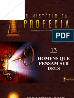 13 OK -MISTÉRIO DAS PROFECIAS-Homens que pensam ser Deus