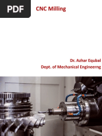 CNC Milling: Dr. Azhar Equbal Dept. of Mechanical Engineerng