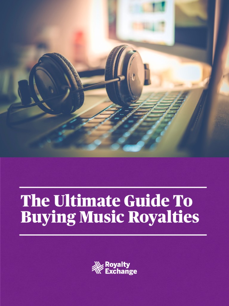 The Ultimate Guide To Buying Music Royalties | PDF | Royalty Payment ...