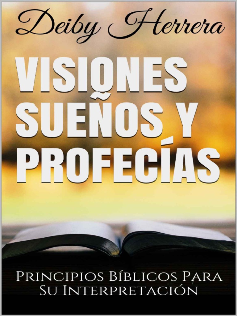 Deiby Herrera VISIONES, SUEÑOS Y PROFECIAS PDF Biblia espíritu