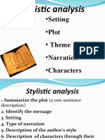 Stylistic Analysis: - Setting - Plot - Theme - Narration - Characters