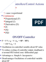 Discontinuous: On/Off Time Proportional Proportional (P) Integral (I) Derivative (D) PI PD PID