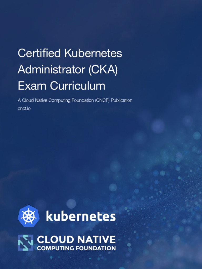 Certified Kubernetes Administrator (CKA) Exam Curriculum: A Cloud ...