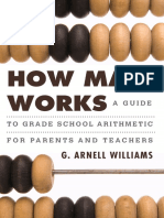 Williams - How Math Works - A Guide To Grade School Arithmetic For Parents and Teachers