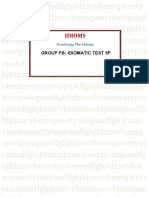 Idioms: Group FB: Idiomatic TEST 5p