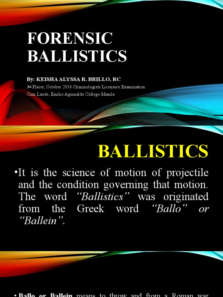 Forensic Ballistics: By: Keisha Alyssa R. Brillo, RC | PDF | Gun Barrel | Firearms