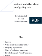 Surveys, Questions and Other Cheap Ways of Getting Data: How To Do Stuff 1/14/02 Michael Ramscar