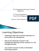 Computer Based Management Information Systems (IT Project Management - Project Risk Management Lecturer: Dayton Spencer (PMP)