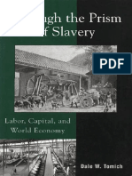 Dale W. Tomich - Through the Prism of Slavery_ Labor, Capital, And World Economy (World Social Change) (2004, Rowman & Littlefield)