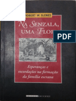 Robert W Slenes - Na Senzala, Uma Flor_ Esperancas E Recordacções Na Formação Da Familia Escrava_ Brasil Sudeste, Seculo XIX (2011, Ed. Unicamp)