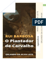 Orlando Da Silva Leite - Rui Barbosa, o Plantador de Carvalho