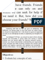 All of Us Have Friends. Friends Whom We Can Rely On and Whom We Can Seek For Help If We Need It. But, How Did You Choose Your Friends? Why?