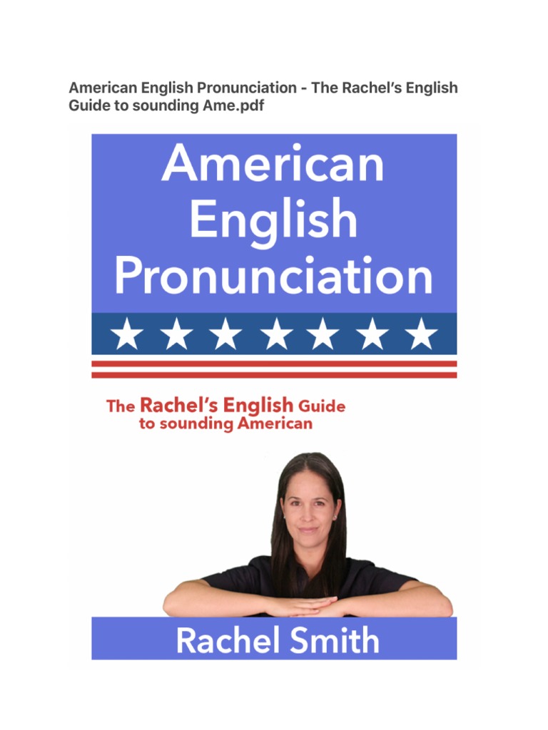 American English Pronunciation The Rachel S English Guide To Sounding