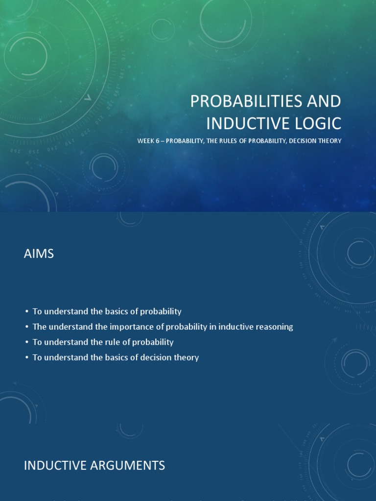 Probabilities and Inductive Logic Week 6 Probability, The Rules of