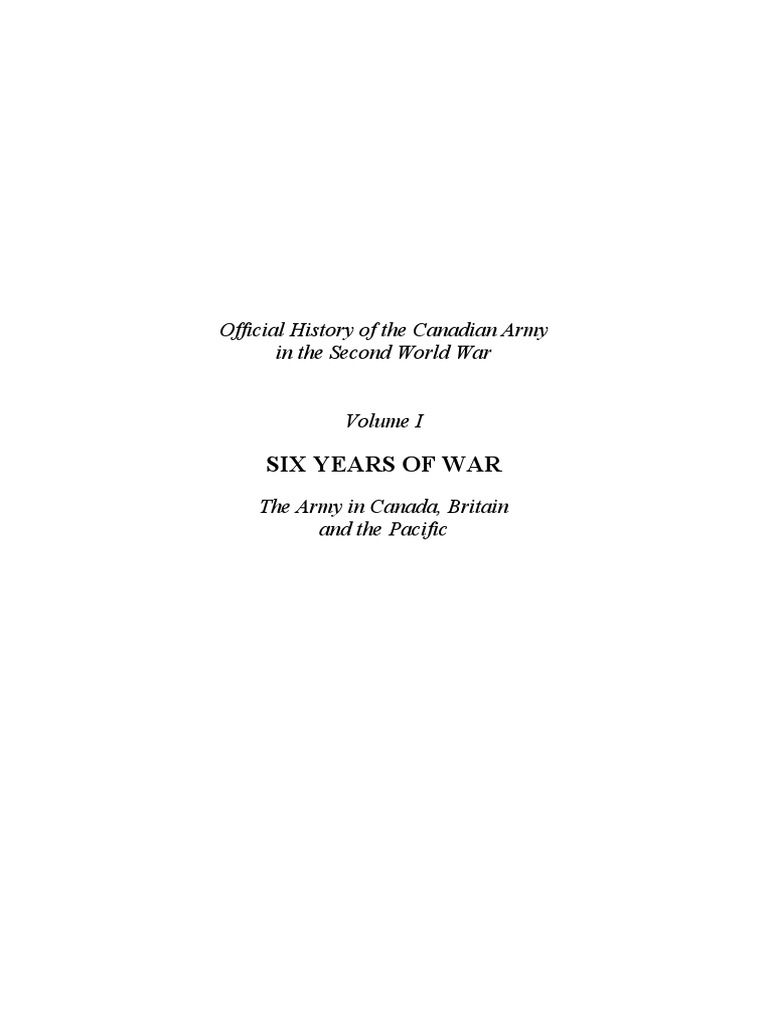 Official History of The Canadian Army in WWII Volume I Six Years of War
