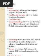 PL/SQL: Features: Block Structure Variables and Constants Control Structure Exception Handling