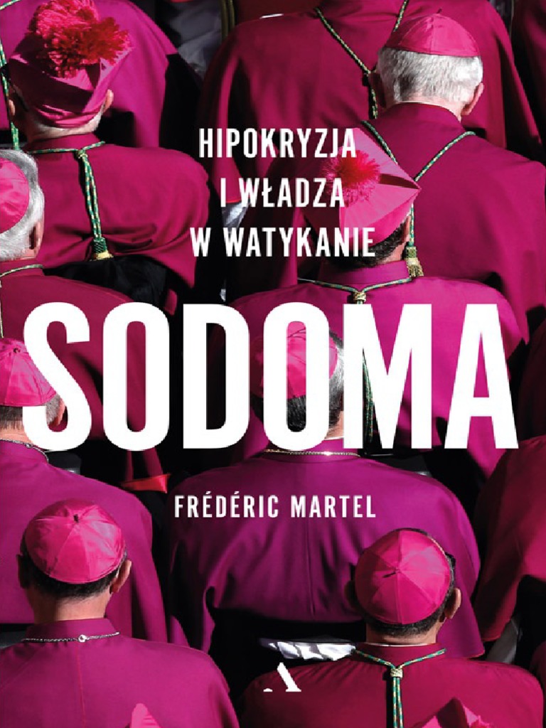 Frederic Martel - Sodoma - Hipokryzja I Wladza W Watykanie | Pdf