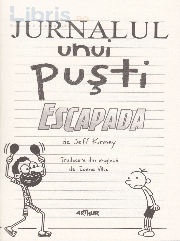 Jurnalul Unui Pusti Rezumat Jurnalul Unui Pusti Vol.12 Escapada - Jeff Kinney | PDF
