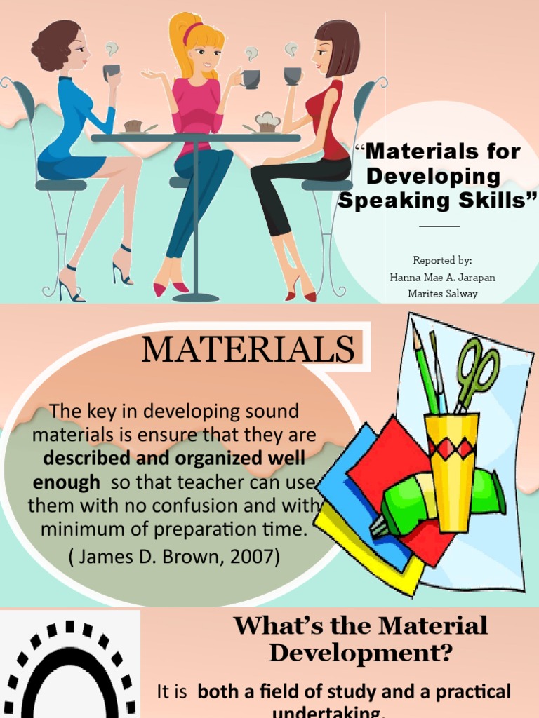 Materials For Developing Speaking Skills Reported By Hanna Mae A