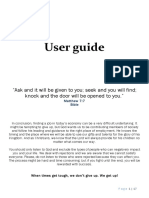 User Guide: "Ask and It Will Be Given To You Seek and You Will Find Knock and The Door Will Be Opened To You. "