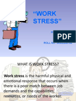 "Work Stress": Presented By:-Dalbir Kaur Mba 3Rd Sem ROLL NO: 94302236166