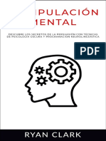 MANIPULACIÓN MENTAL - Descubre Los Secretos de La Persuasión Con Técnicas de Psicología Oscura y Programación Neurolingüística (Spanish Edition)