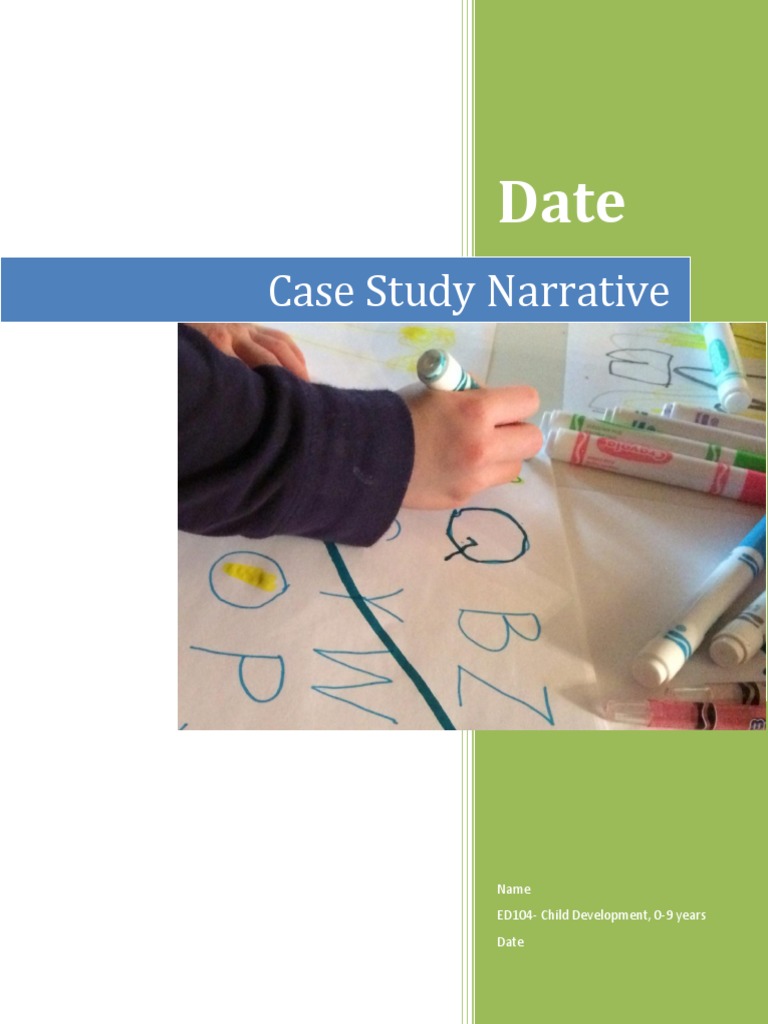 Case Study Narrative: Name ED104-Child Development, 0-9 Years Date ...