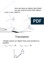 In Graphics, Once We Have An Object Described, Transformations Are Used To Move That Object, Scale It and Rotate It