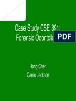 Case Study CSE 891: Forensic Odontology: Hong Chen Carrie Jackson