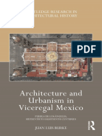 (Routledge Research in Architectural History) Juan Luis Burke - Architecture and Urbanism in Viceregal Mexico - Puebla de Los Ángeles, Sixteenth To Eighteenth Centuries-Routledge (2021)
