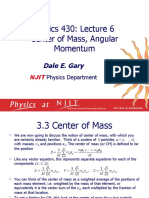 Physics 430: Lecture 6 Center of Mass, Angular Momentum: Dale E. Gary