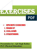 Exercises: Speciefic Exercises 1. Warm-Up 2. Cool-Down 3. Strenthning
