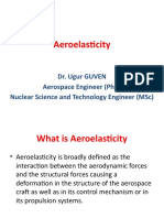 Aeroelasticity: Dr. Ugur Guven Aerospace Engineer (PHD) Nuclear Science and Technology Engineer (MSC)
